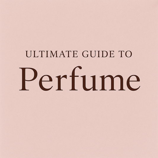 The Ultimate Guide to Perfume: How to Choose, Layer, and Love Your Signature Scent - Beautys